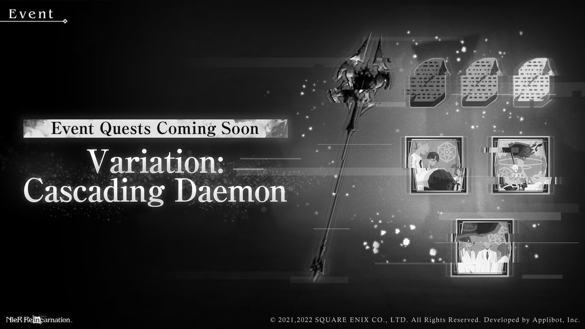 Coming soon, Event Quests 'Variation: Cascading Daemon'!

Equip those resonant weapons and defeat the boss for great rewards!   
Head to the exchange with summon tickets in hand for exclusive weapons, like Blacktoe Crosier!
#NieR #NieRReincarnation