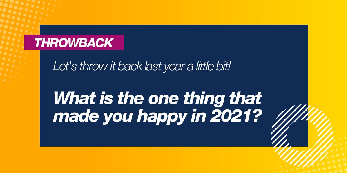 Let's throw it back last year a little bit! What is the one thing that made you happy in 2021?
#Throwback