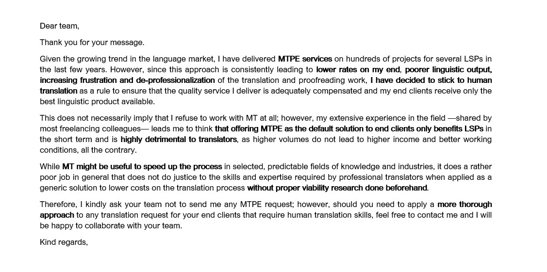 No estoy en contra de usar traducción automática. Estoy en contra de que se ofrezca como solución predeterminada para cualquier cosa y de que sirva como excusa para abaratar la mano de obra.
Esta es la respuesta que he dado a una agencia.
Si os apetece, quedáosla como plantilla.