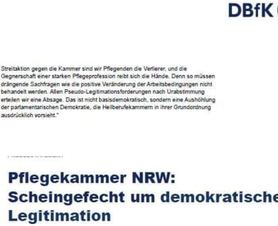 Der DBfK Nordwest beginnt die nächste Attacke gegen die Pflegekräfte des Landes die in der Mehrheit die Kammer ablehnen Es ist allerdings nicht undemokratisch gegen parlamentarische Beschlüsse zu protestieren es sei denn man hat ein Demokratieverständnis ala DBfK