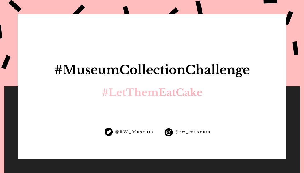 RW_Museum's tweet photo. Thank you to all who took part in this week's challenge. Now that its February many may be ditching their new years resolutions so we say... #LetThemEatCake! 🍰#MuseumCollectionChallenge https://t.co/QFDfcXedcP
