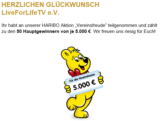Wir haben es geschafft! ❤️
Wir sind einer der 50 Vereine, welche 5000€ von Haribo gespendet bekommen!
Vielen herzlichen Dank an jeden Einzelnen, der einen Code eingelöst hat und uns dies ermöglicht hat!