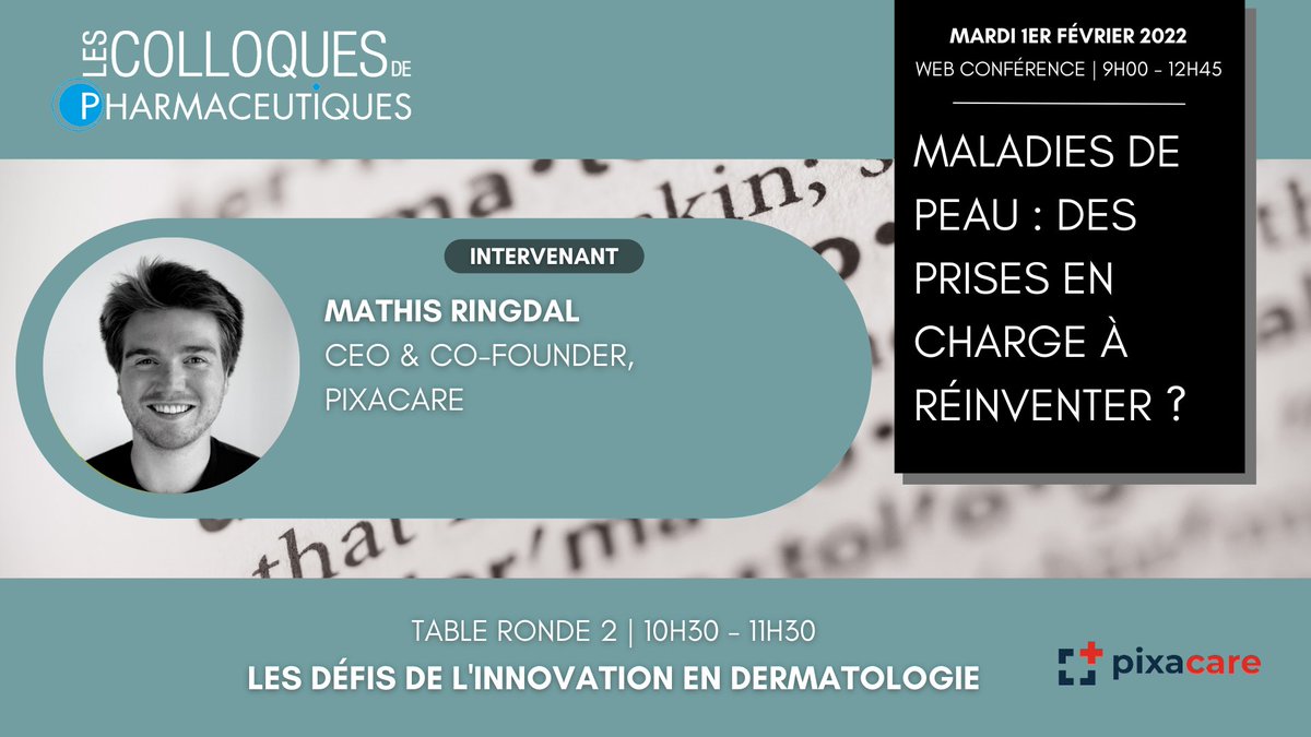 📌 [Maladies de peau : des prises en charge à réinventer ?'] Matis Ringdal, ceo & co-founder de @pixacare , sera à la table Ronde n°2 : 'Les défis de l'innovation en dermatologie' 📅 J-4 : Mardi 1er février de 9h00 à 12h45 👉 Inscrivez vous : lnkd.in/d5p75rqJ #Sante