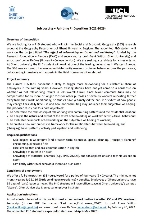Jonas De Vos (@dv_jonas) on Twitter photo Last week to apply for a funded PhD position at Ghent University, supervised by F Witlox (Ghent U) and myself (UCL) on a project titled "The effect of teleworking on travel and well-being". More information ⬇️
<a href="/IATBR1/">IATBR</a> <a href="/UTSGUK/">UTSG</a> <a href="/NECTAR_network_/">NECTAR</a> <a href="/AAG_TGSG/">AAG Transport Geography</a> <a href="/RGS_IBG/">Royal Geographical Society (with IBG)</a> <a href="/NASEMTRB/">TRB</a> Last week to apply for a funded PhD position at Ghent University, supervised by F Witlox (Ghent U) and myself (UCL) on a project titled "The effect of teleworking on travel and well-being". More information ⬇️
<a href="/IATBR1/">IATBR</a> <a href="/UTSGUK/">UTSG</a> <a href="/NECTAR_network_/">NECTAR</a> <a href="/AAG_TGSG/">AAG Transport Geography</a> <a href="/RGS_IBG/">Royal Geographical Society (with IBG)</a> <a href="/NASEMTRB/">TRB</a>