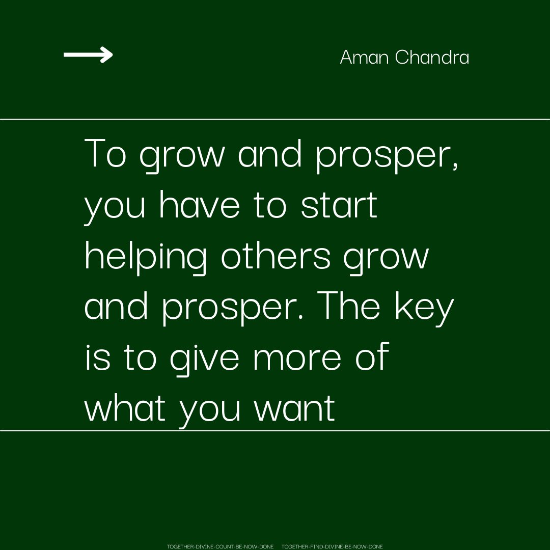 To grow and prosper, you have to start helping others grow and prosper. The  key is to give more of what you want . . . . . #quotes #quoteoftheday #quote  #happiness #lifecoach, image size:1080x1080