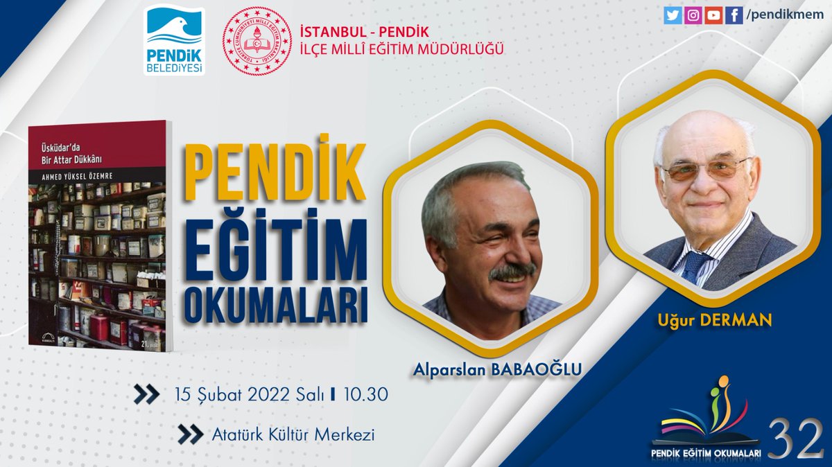 "Pendik Eğitim Okumaları" 32. Programı Uğur Derman &amp; Alparslan Babaoğlu ile Gerçekleşiyor.

📚 Üsküdar'da Bir Attar Dükkanı
✍️ Uğur Derman &amp; Alparslan Babaoğlu
🗓 15 Şubat 2022 Salı
⏰ 10:30
📌 Atatürk Kültür Merkezi

🖥️pendik.meb.gov.tr/www/icerik_gor…