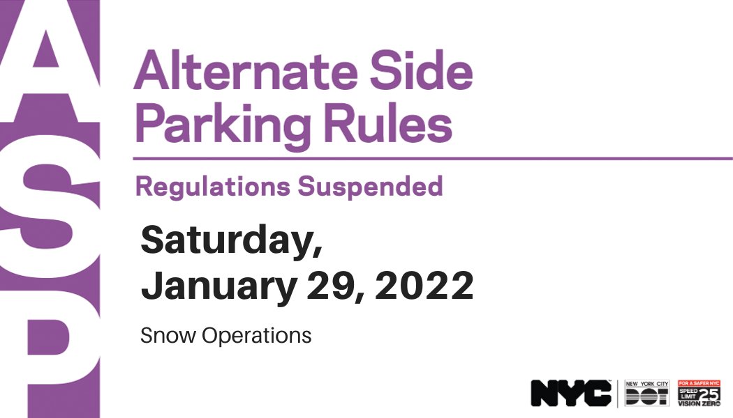 Alternate Side Parking will be suspended tomorrow 1/29 for snow operations. ASP is already suspended Monday 1/31 & Tuesday 2/1 for Lunar New Year's Eve and Lunar New Year. Meters remain in effect.