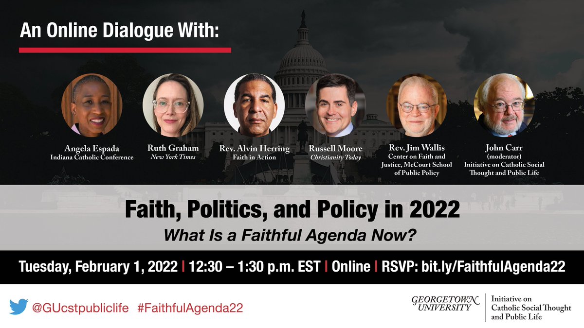 GeorgetownFaith's tweet photo. Join @GUcstpubliclife Feb 1 at 12:30 EST for the online dialogue "Faith, Politics, and Policy in 2022: What Is a Faithful Agenda Now?" with Angela Espada @incatholicconf, @publicroad, @RevAlvinHerring, @drmoore and our @jimwallis RSVP: https://t.co/FiowYy23nm #FaithfulAgenda22 https://t.co/y1Q7Q8IOs8