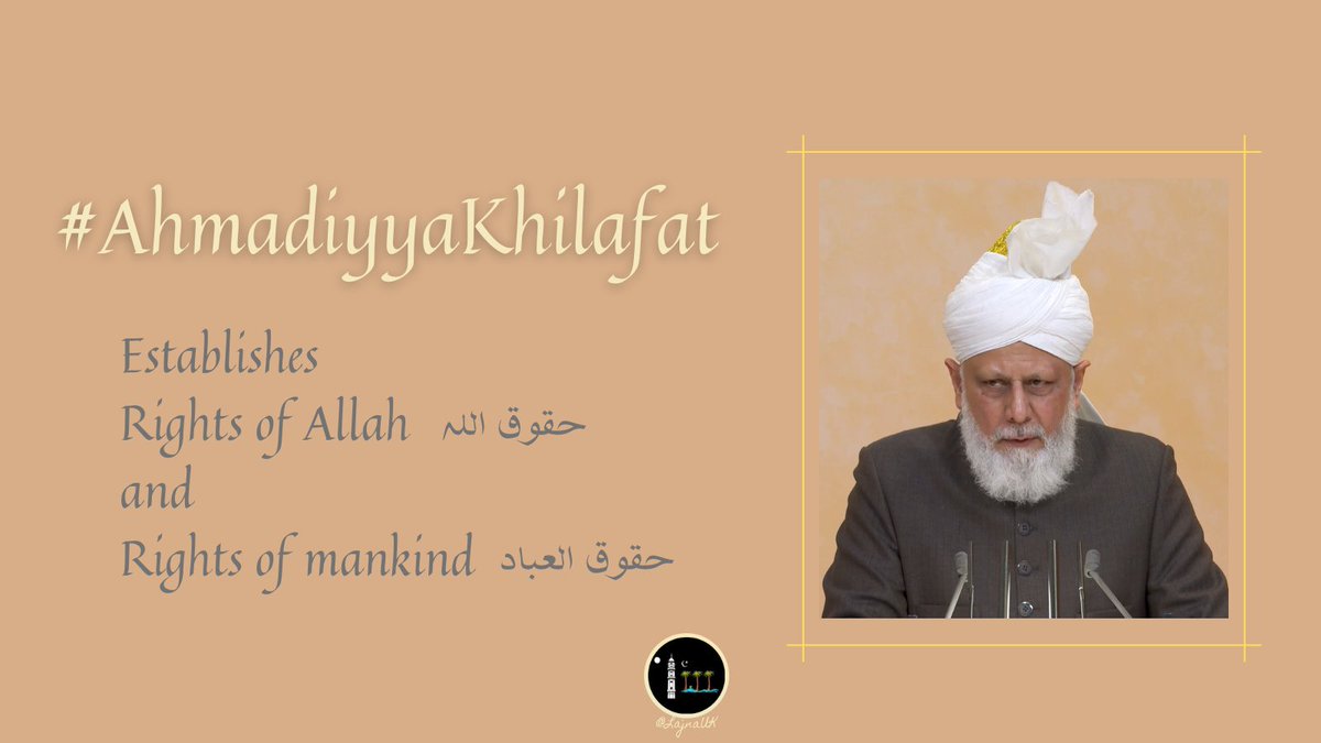 LajnaUK's tweet photo. #AhmadiyyaKhilafat establishes rights due to Allah and rights due to people/mankind. https://t.co/9GIIyao3rq