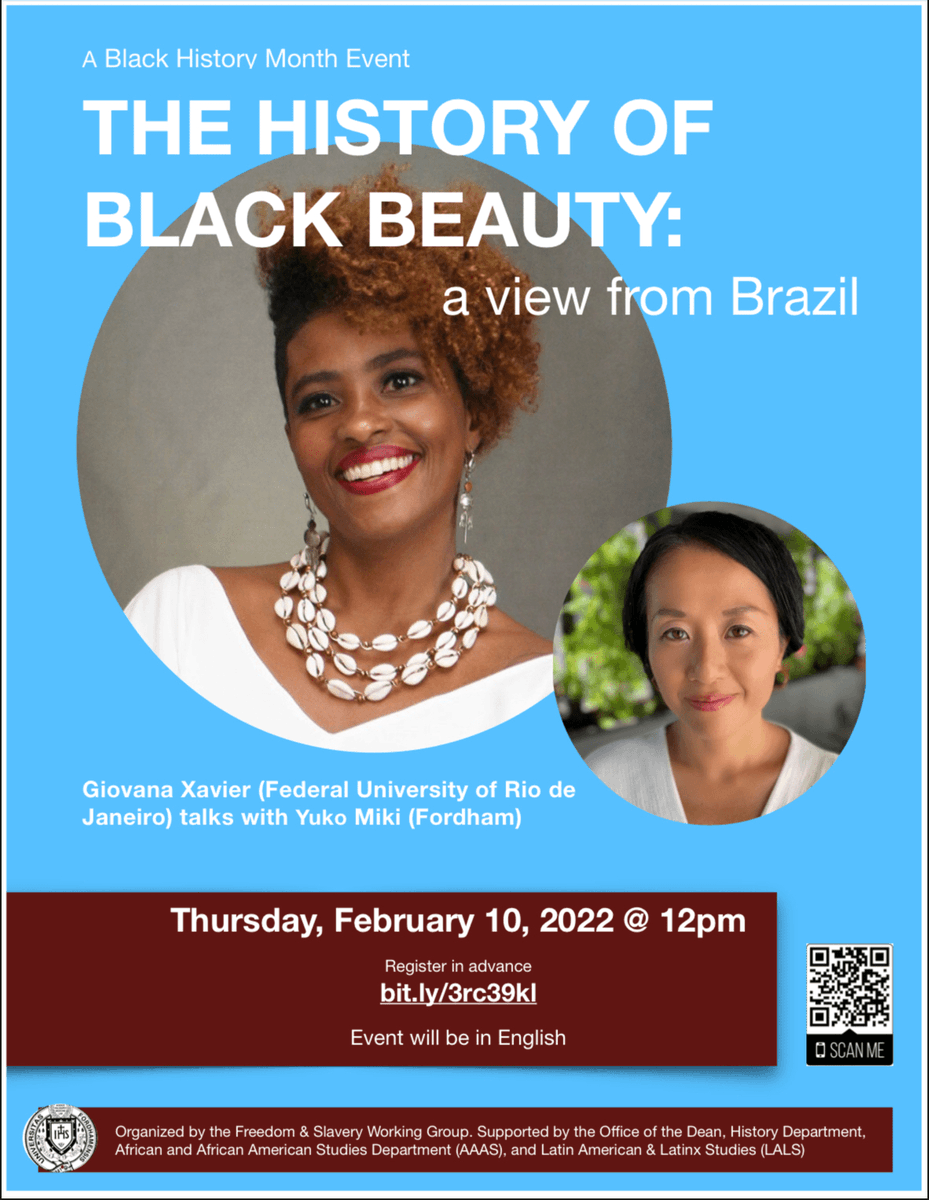 More upcoming Black History Month events!

Historian and black feminist Giovana Xavier talks with Dr. Yuko Miki, about The History of Black Beauty - A View from Brazil. Audience Q&amp;A to follow.

Thursday, February 10, 2022 @ 12-1pm

Register in Advance: bit.ly/3rc39kl