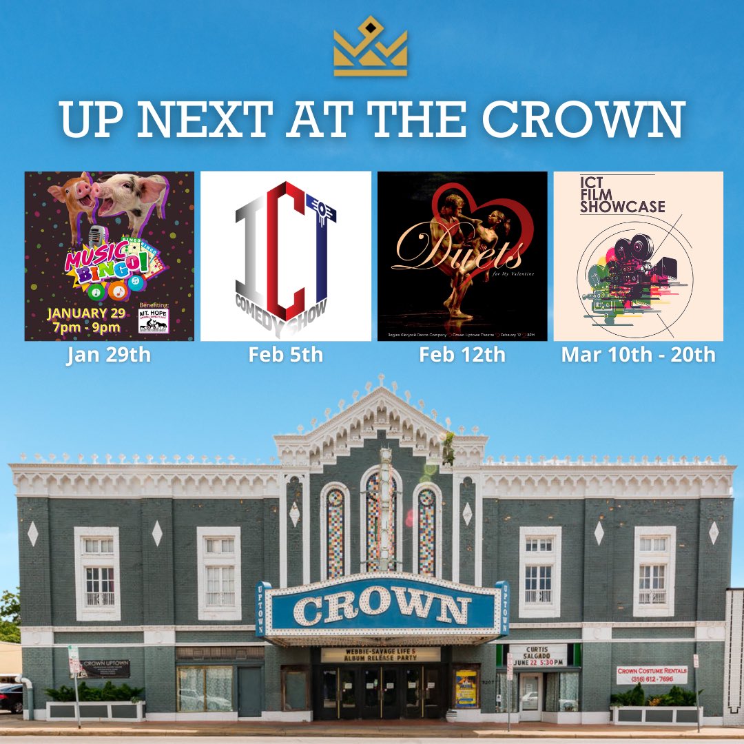 WHAT'S HAPPENING AT THE CROWN? 👑

We're glad you asked!

👑Singalong Bingo - Jan 29 

👑ICT Comedy Show - Feb 5

👑Duets For My Valentine - Feb 12

👑ICT Film Showcase - Mar 10 - 20

🎟 crownuptown.com
📞 (316) 612-7696