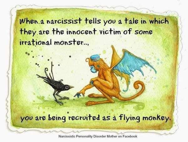 #flyingmonkeys
#narcissist