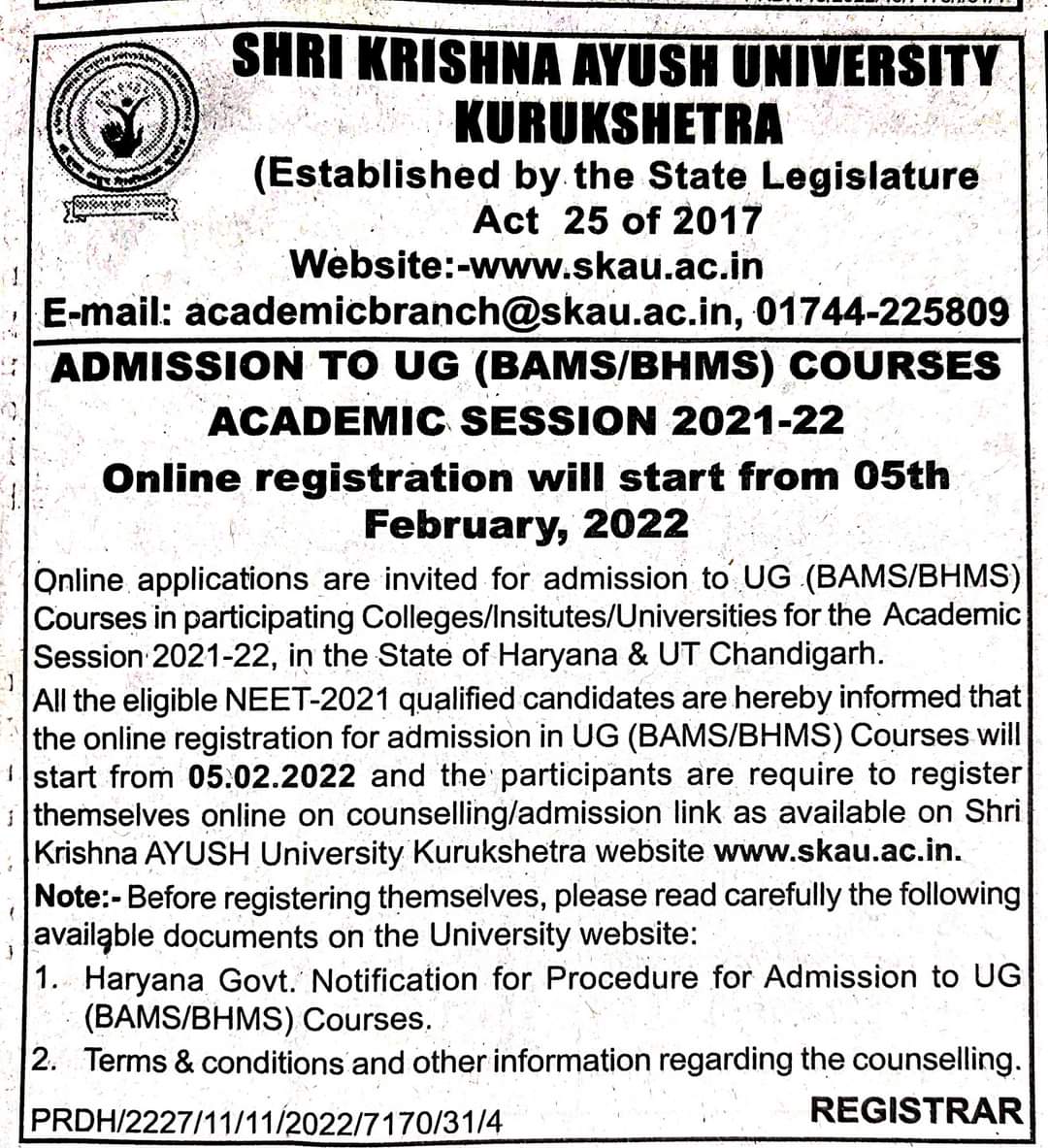 #ADMISSION NOTICE FOR UG (#BAMS / #BHMS) COURSES ACADEMIC SESSION 2021-22
Online applications are invited from 5th Feb 2022 for admission to UG (BAMS/BHMS) Courses, Academic Session 2021-22, in the State of #Haryana &amp; UT Chandigarh By
SHRI KRISHNA AYUSH UNIVERSITY KURUKSHETRA