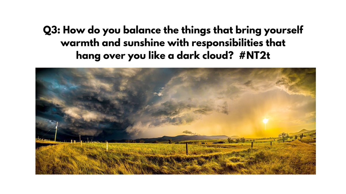 JeremyDBond's tweet photo. Q3: How do you balance the things that bring yourself warmth and sunshine with responsibilities that hang over you like a dark cloud? #NT2t https://t.co/KJKDXZGcLd