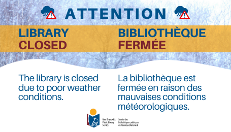 Please note that the Moncton Public Library will be closed all day today, Saturday January 29th, due to the weather.