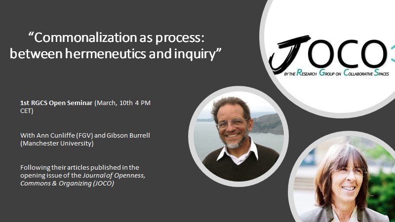 [Open Seminar] 

Join our seminar following the publication of the Journal of Openness, Commons &amp; Organizing on March, 10th 4 PM CET. Ann Cunliffe (FGV) and Philippe Lorino (ESSEC) will share their views about "Commonalization as process". Registration:   eventbrite.co.uk/e/billets-comm…