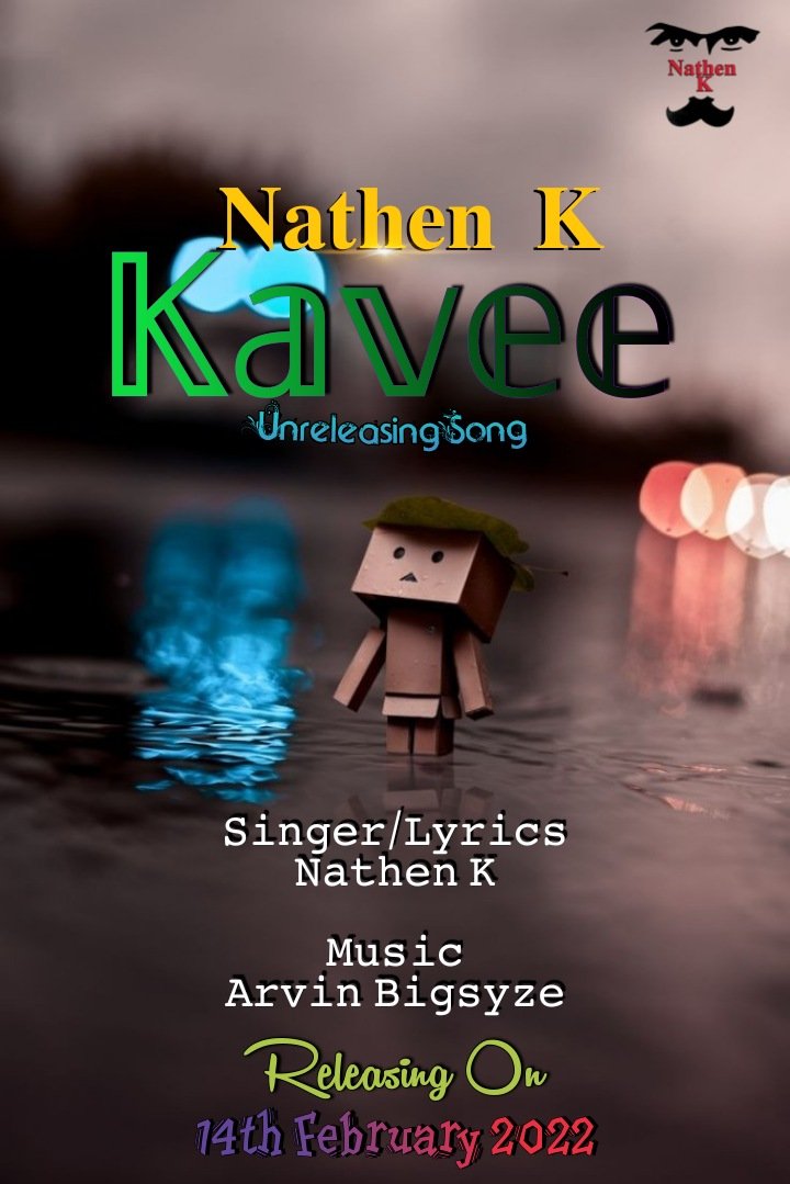 iam_Nathen_K's tweet photo. Here We Go, 𝐍𝐚𝐭𝐡𝐞𝐧 𝐊 Unreleasing Song 𝐊𝐀𝐕𝐄𝐄 Will Be Releasing As A Lyrical Video On *14th February 2022* . Keep Support Loves💙🙏
#nathenk #muyarchithunai💪 #kavee #nvproductionpicture https://t.co/ueLWP4tptP
