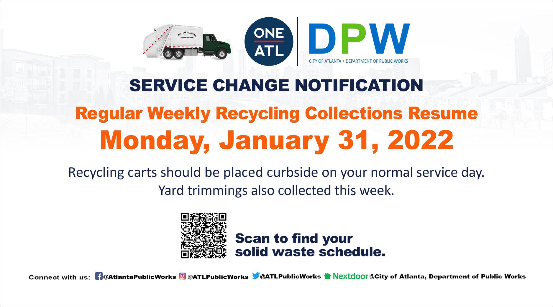 City Of Atlanta Trash Pickup Schedule 2022 Atlpublicworks On Twitter: "**Service Update** Regular Weekly Recycling  Collections Resume Monday, January 31, 2022. To View Your Collection  Schedule, Scan The Qr Code Or Visit Https://T.co/7D8Vz1R3Sa.  Https://T.co/C1Yxr1Z6Of" / Twitter