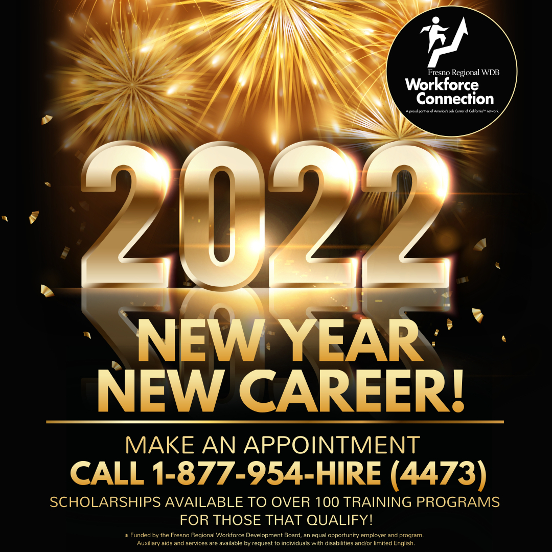 New Year, New Career! Make 2022 YOUR year to get that career you've always wanted.  Call 1-877-954-4473 to connect with a friendly &amp; encouraging staff member.  Get started on your New Year's resolution today! 
#newcareer #2022 #workforceconnection #frwdb #training #newyou