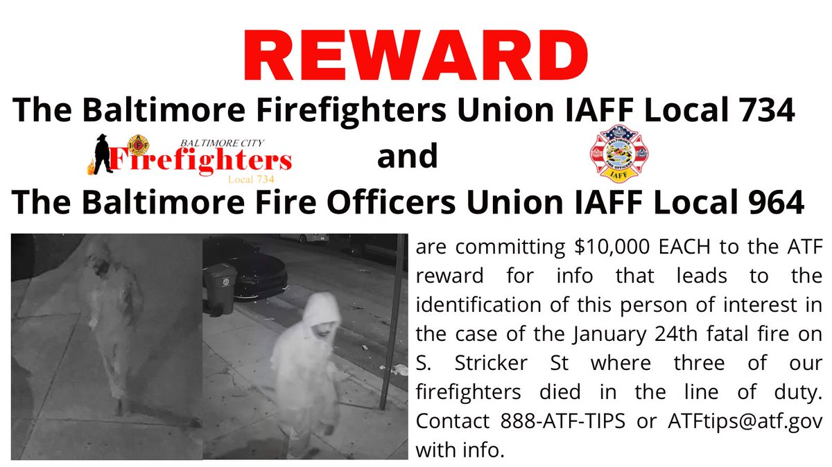 .<a href="/BCFDL734/">Baltimore Firefighters IAFF Local 734</a> &amp; <a href="/officers964/">Baltimore Fire Officers IAFF Local 964</a> are committing $10,000 EACH to the <a href="/ATFHQ/">ATF HQ</a> reward for info that leads to the identification of this person of interest in the cast of the 1/24 fatal fire where 3 of #BMORESBravest died in the line of duty. Contact 888-ATF-TIPS or ATFtips@atf.gov with info