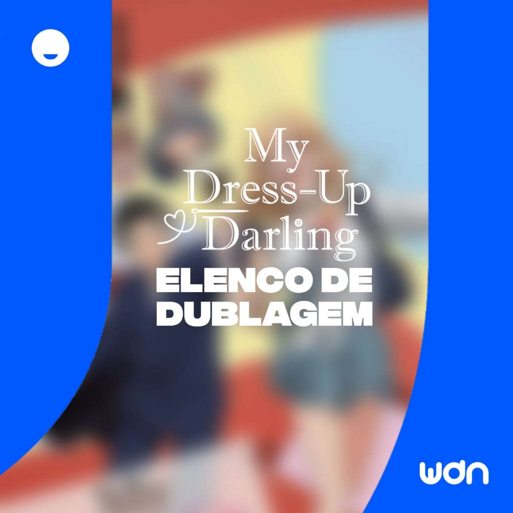 My Dress-Up Darling: Dublagem em português já está disponível
