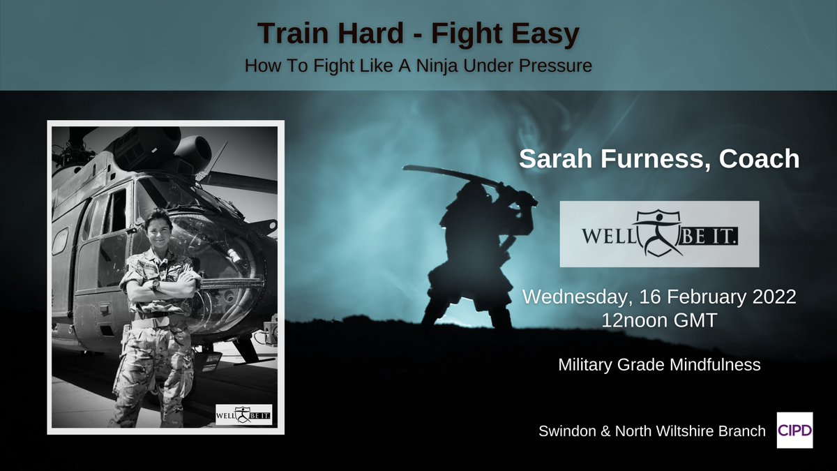 Join us for ‘Train Hard – Fight Easy: How To Perform Like a Ninja Under Pressure!’ on Wed, 16 February 2022, 12:00 – 13:30 GMT, with Sarah Furness, Coach - Well Be It. Register: bit.ly/3g93wWm #cipd #hrtogether #strongerwithcipd #resilience #mindfulness #productivity