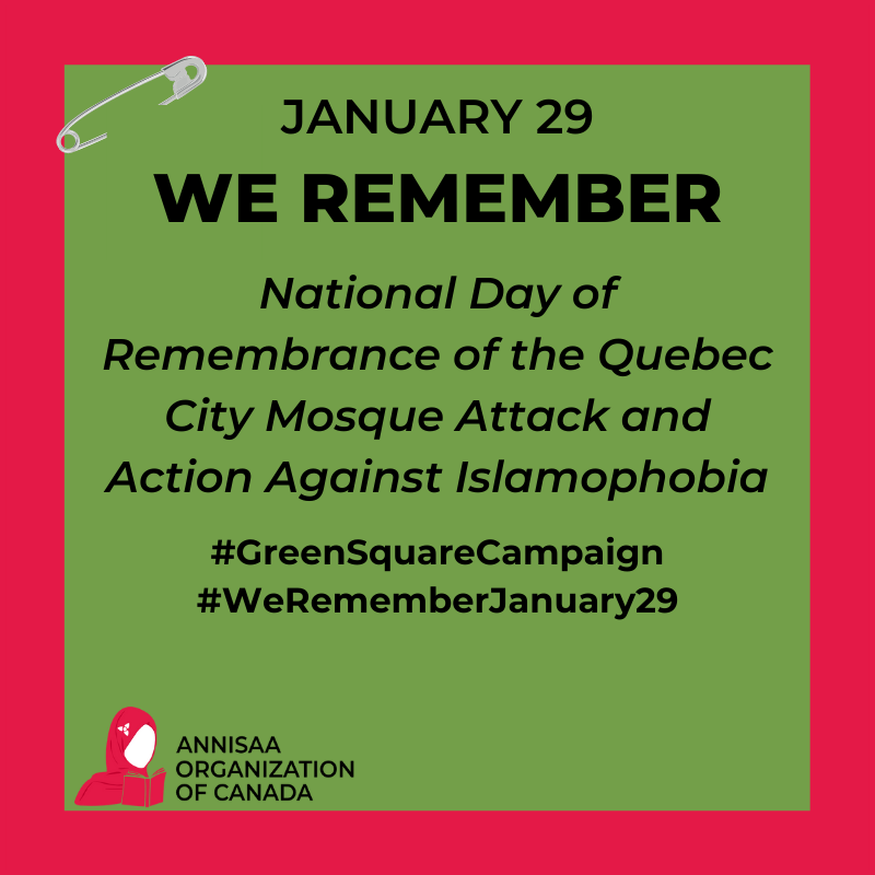 ANNISAAORG's tweet photo. 🟩 Today is the  #NationaDayofRemembrance of the Quebec City Mosque Attack and Action Against #Islamophobia, a day #WeRememberJanuary29 
We honour the #Muslim heroes who courageously put themselves in danger to protect others on that day.

#GreenSquareCampaign #Canada #annisaaorg https://t.co/UPAf1bEJIP