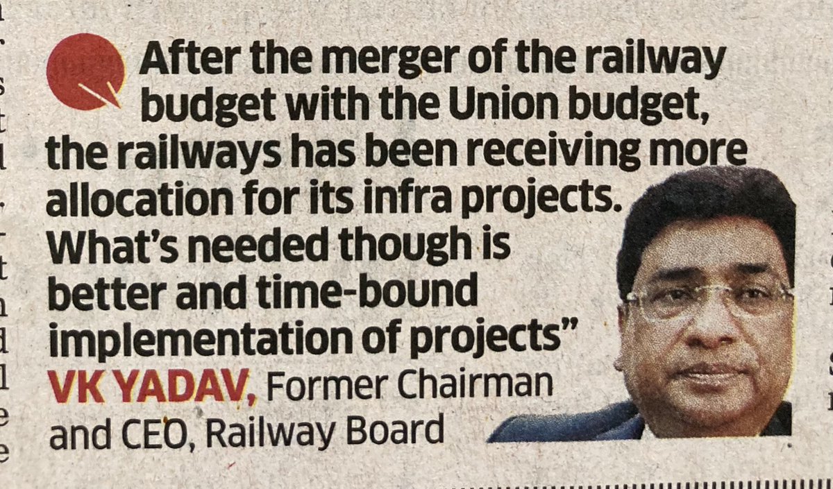 “After the merger of the railway budget with the Union budget, the railways has been receiving more allocation for its infra projects. What’s needed though is better and time-bound implementation of projects”: Former Railway Board Chairman & CEO VK Yadav to me.