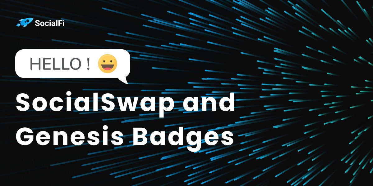 Hello!😀 SocialSwap and Genesis Badges🚀

After 251,524 addresses joined #SocialFi Waitlist, SocialSwap and Genesis Badges are launched now. 

🎉🎉69000 Badges NFTs for you!

medium.com/@socialfinetwo…
