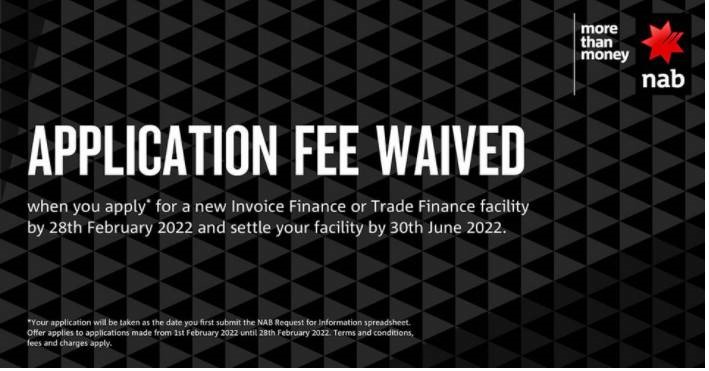 At NAB, we pride ourselves to tailor solutions to individual business needs, understand challenges business owners face in uncertain times, and the impact that this is having on working capital. For the month of Feb, NAB will waive the app fee on all new Trade &amp; Invoice Fin App