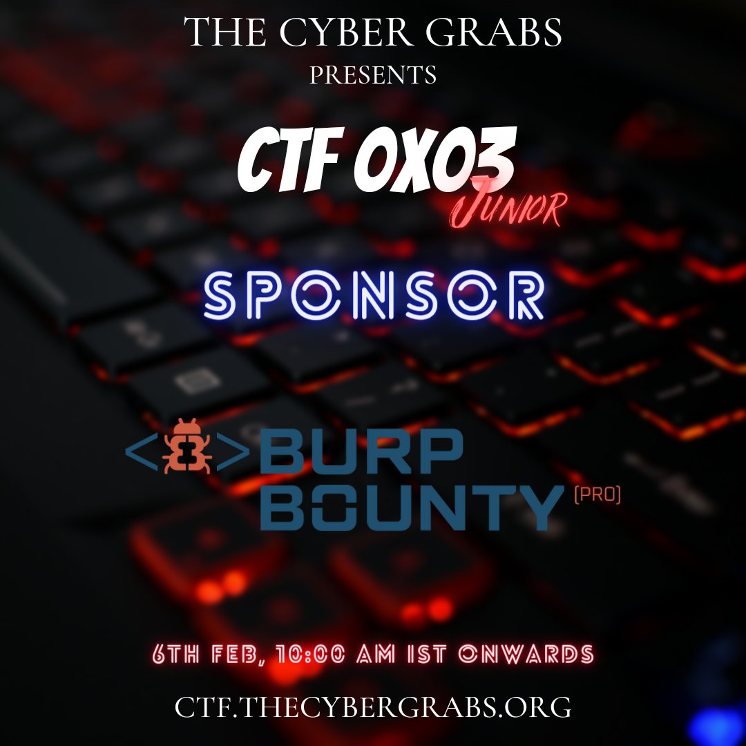 We're so happy to have <a href="/BurpBounty/">Burp Bounty</a> as our esteemed sponsor for The Cyber Grabs CTF 0x03.