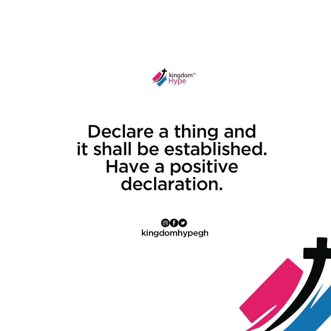 Choose to declare good things over your life and watch it manifest . 
Declare a thing and it shall be established. 

#KingdomhypeGh