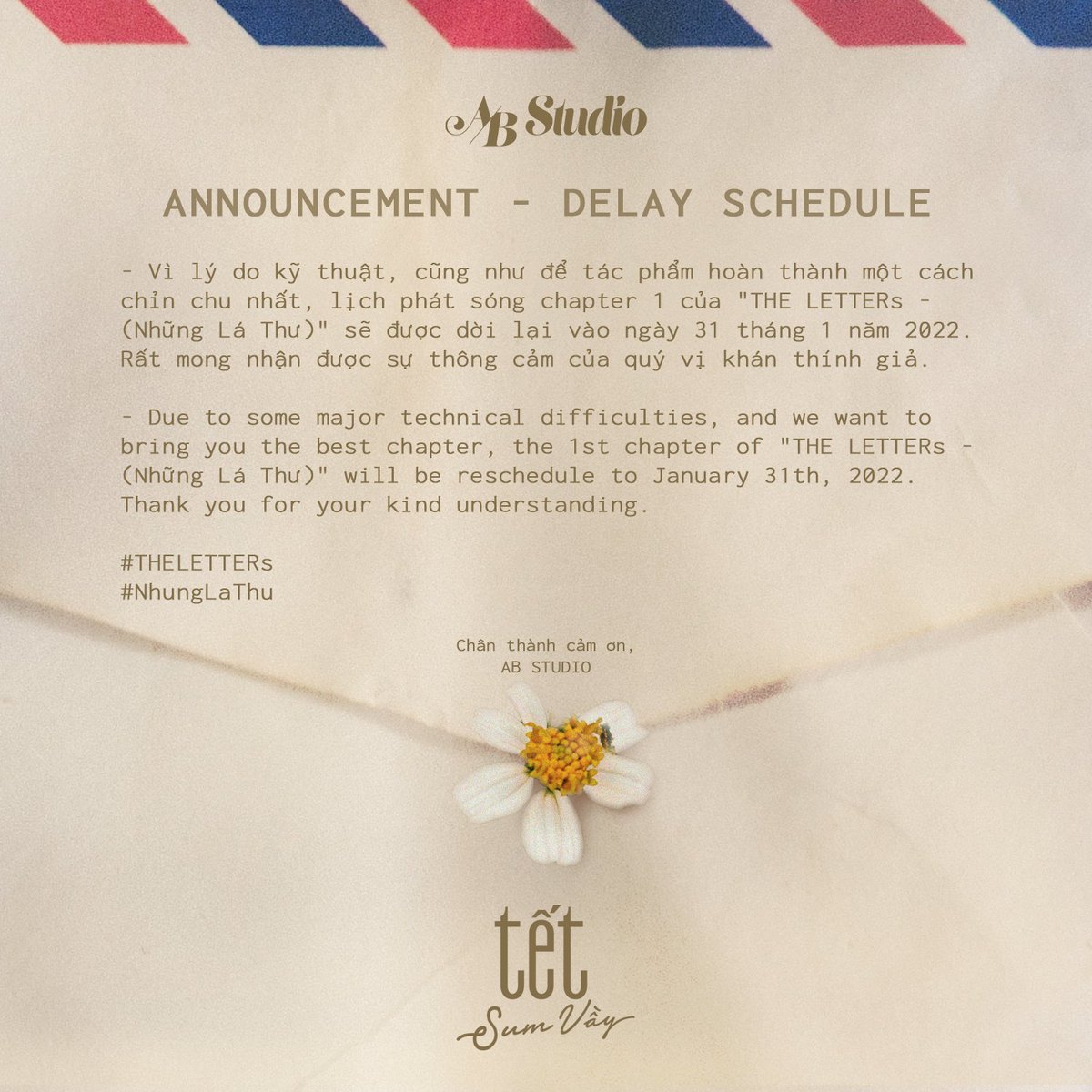 ABStudiovn's tweet photo. ❌ ANNOUNCEMENT ❌

- Due to some major technical difficulties, and we want to bring you the best chapter, the 1st chapter of "THE LETTERs (Những Lá Thư)" will be reschedule to January 31th, 2022. Thank you for your kind understanding.

AB STUDIO

#THELETTERs
#NhungLaThu https://t.co/IwC9lyG2Wk