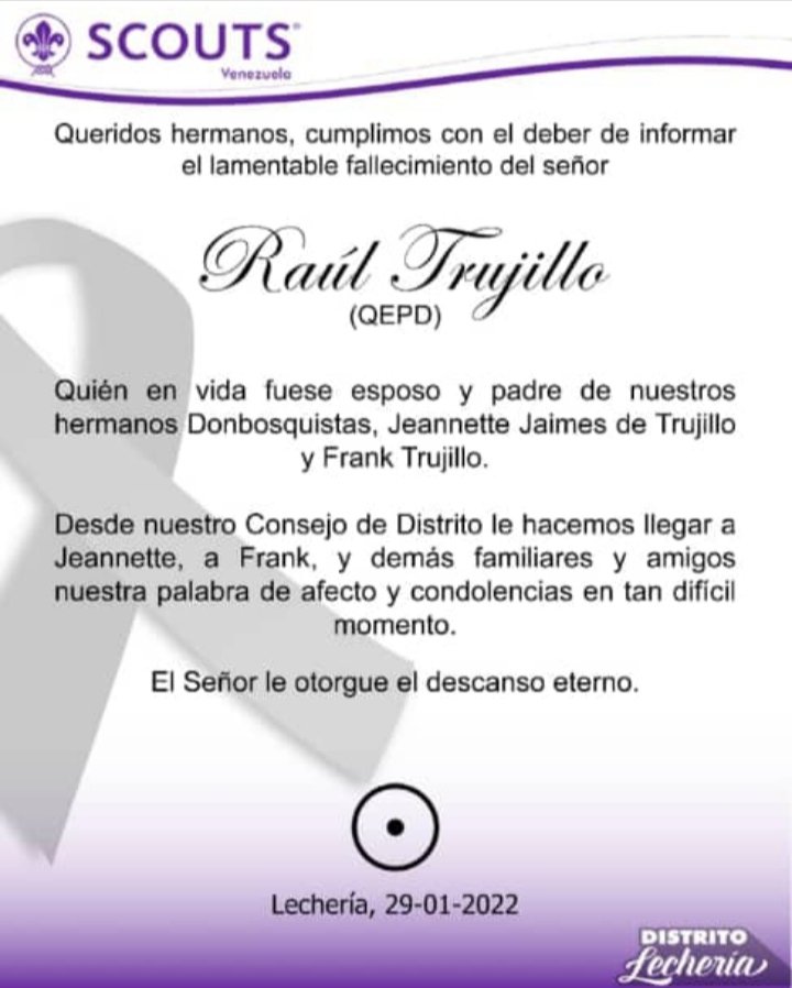Desde la región Anzoátegui nos unimos al duelo que embarga a nuestros hermanos scouts Jeannette y Frank Trujillo.
Paz a su alma