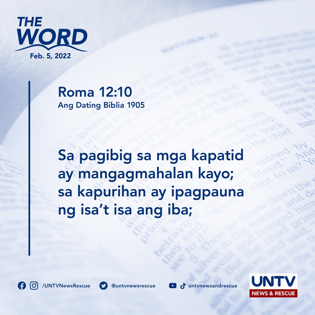 UNTVNewsRescue's tweet photo. THE WORD | ROMA 12:10 (ADB 1905) — February 5, 2022 

Sa pagibig sa mga kapatid ay mangagmahalan kayo; sa kapurihan ay ipagpauna ng isa’t isa ang iba; https://t.co/JO4RBzTimp