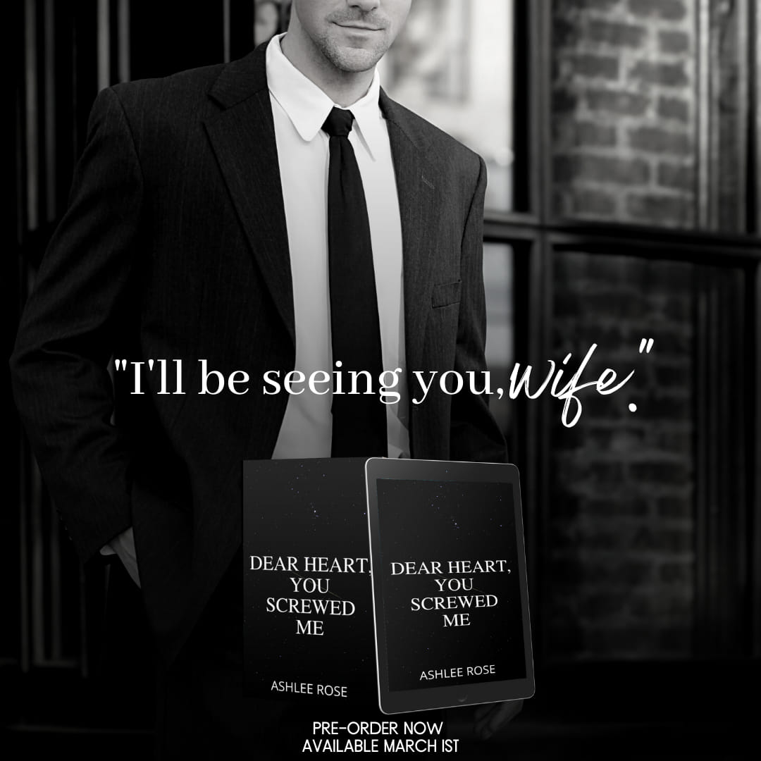 Dear Heart, You Screwed Me, A best friends dad standalone by @ashleeroseauthor is coming March 1st! 

💔 Pre-order here → mybook.to/DHYSM
💔 Sign up here → bit.ly/DHYSM-SIGNUP