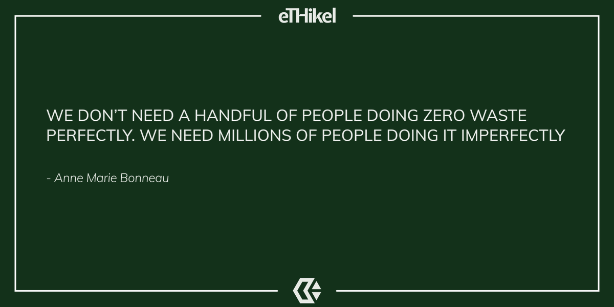 eTHikel's tweet photo. “We don’t need a handful of people doing zero waste perfectly. We need millions of people doing it imperfectly.” – Anne Marie Bonneau https://t.co/GfwP3Vq5zh