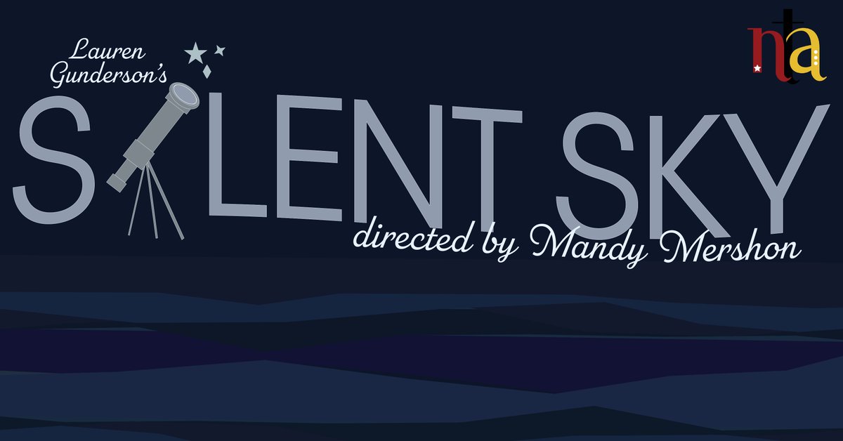 NTAonstage's tweet photo. Silent Sky, directed by Mandy Mershon, will run February 11-13, 18-20, and 25-27. Buy your tickets today at https://t.co/vommQlryqg https://t.co/ZlIcnLkSKo