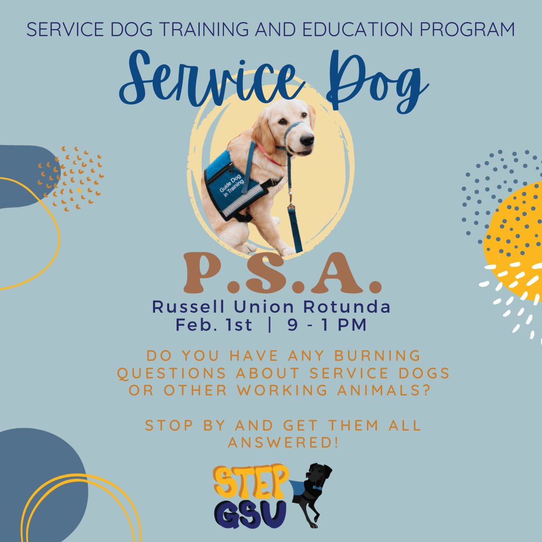 stepgsu's tweet photo. STEP is excited to invite you to come join us at Russell Union Rotunda, February 1st at 9 - 1 PM.  Learn about service dogs and other working animals, STEP is happy to answer any questions from you! See you there! #savethedate #excited #februaryevents https://t.co/vLw3dw4vGB