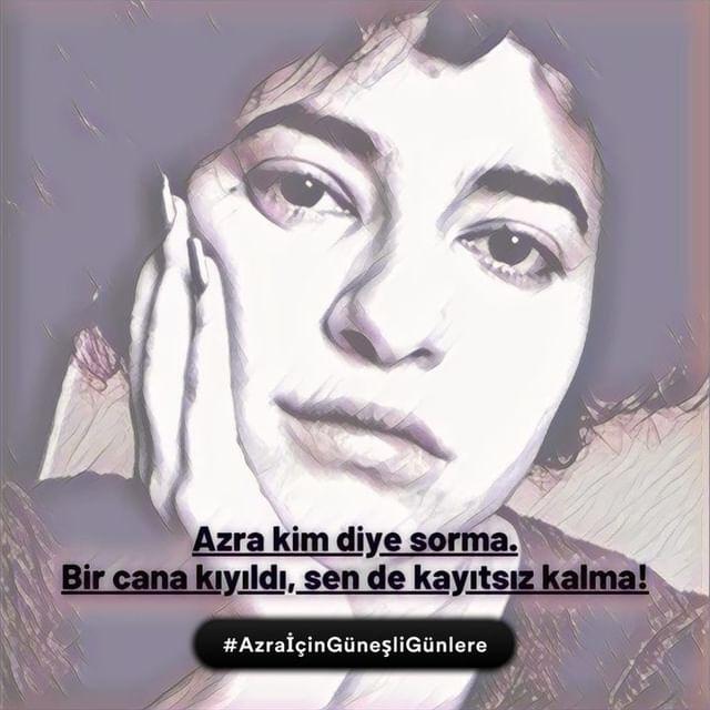 Azra için adalet !
#AzraİcinGuenesliGuenlere
