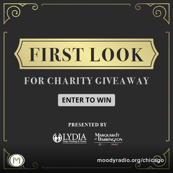 Enter the First Look for Charity Giveaway! Moody Radio &amp; Marquardt of Barrington Buick GMC would like to send a ministry leader &amp; their 3 guests to the glamourous black-tie event on 2/11, which benefits LYDIA Home. info @ karlandcrew.org