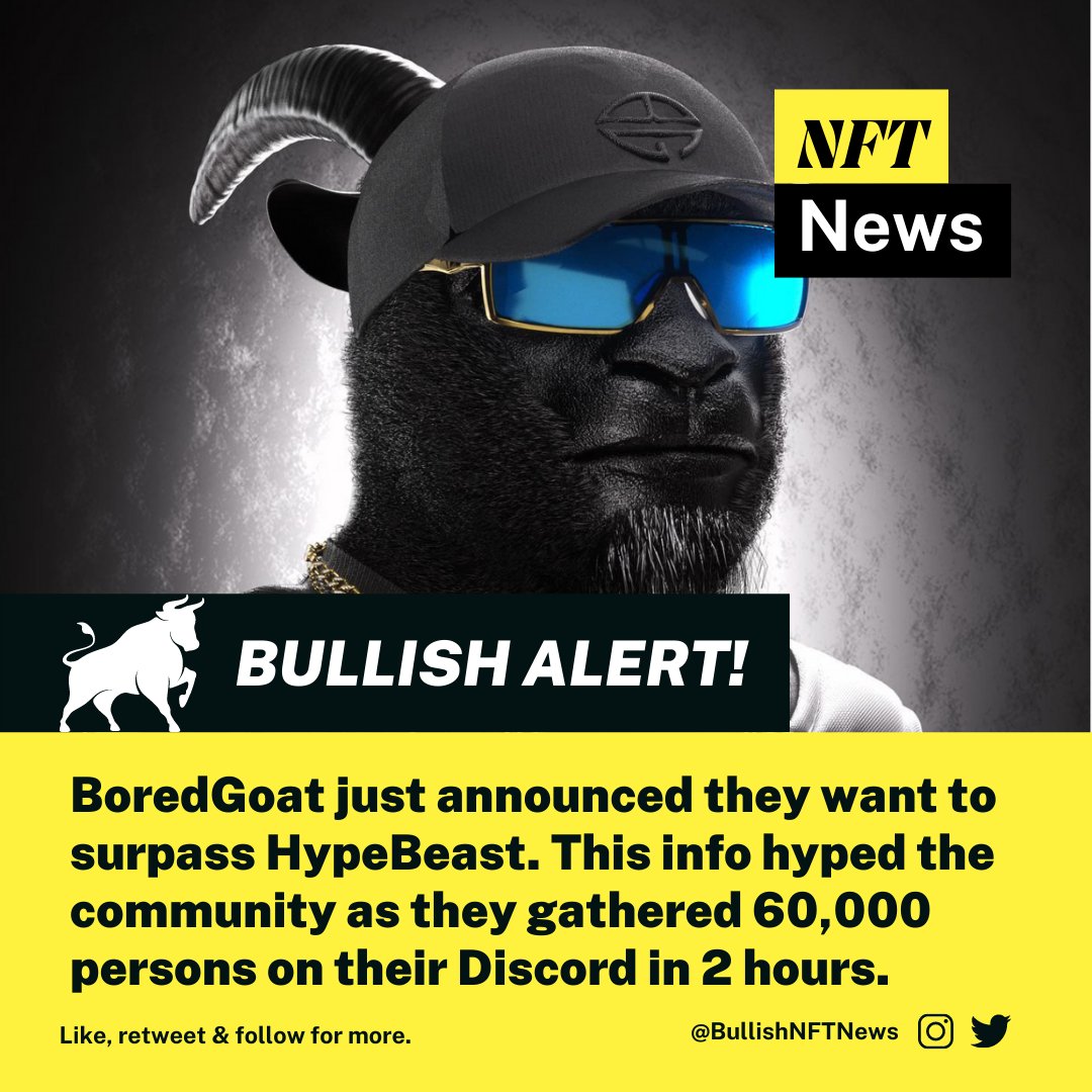 [#NFT] BoredGoat just announced they want to surpass HypeBeast. This info hyped the community as they gathered 60,000 persons on their Discord in 2 hours.
@theboredgoats 

Source: buff.ly/3IR4VgI

#NFTGame #NFTProject #NFTshill #NFTdrop #NFTCommmunity