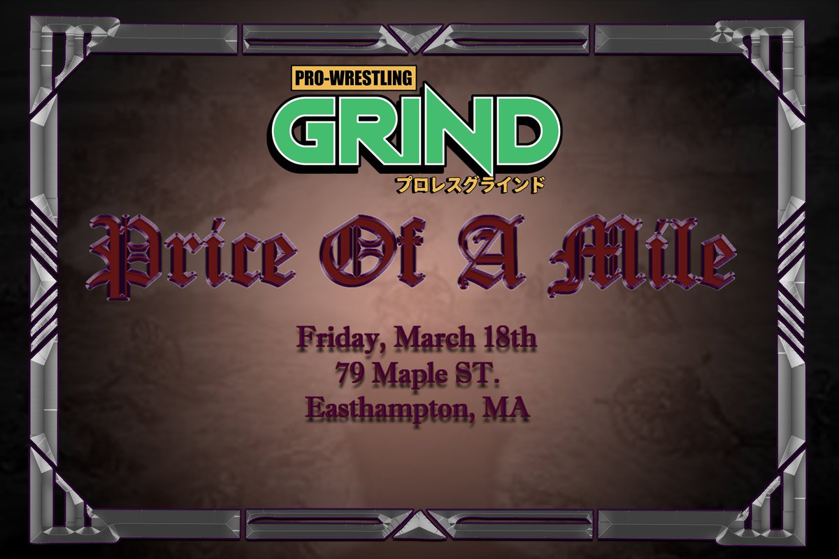 ATTENTION: Pro Wrestling GRIND returns to the Pulaski Club on March 18th in Easthampton, MA!!! Doors: 7pm Belltime: 7:30pm Talent announcements and ticket link coming soon. #PriceOfAMile