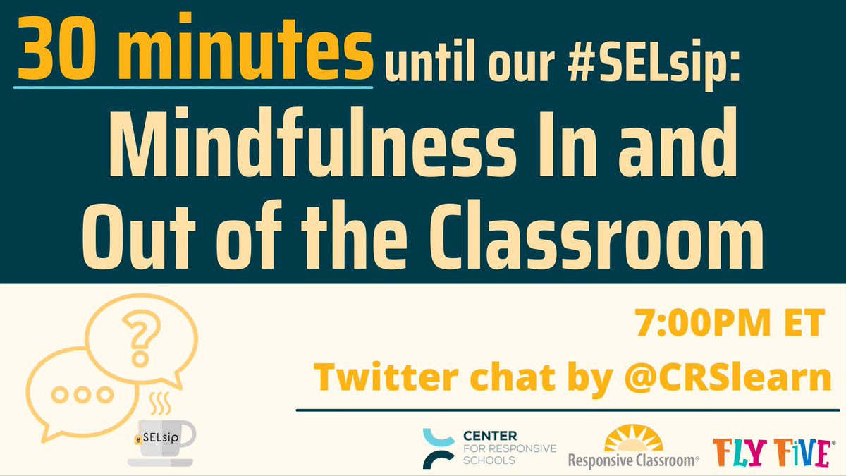 30 minutes until our #SELsip begins! Take a break, get comfy, and join the conversation around mindfulness.
