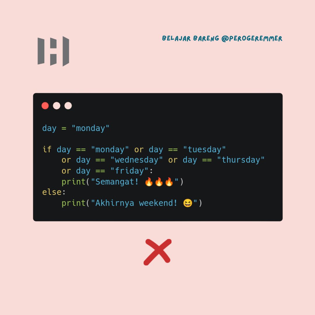 perogeremmer's tweet image. #TipsPython hari ini adalah, daripada kamu pake OR panjang, better pake IN aja 🙂
#perogeremmer #programmer #programmerindonesia