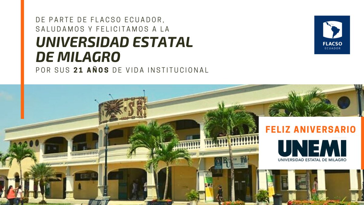 FLACSOec's tweet photo. Un cordial y fraterno saludo para la Universidad Estatal de Milagro que celebra su aniversario número 21. FLACSO Ecuador les felicita por su aporte académico a la sociedad ecuatoriana.

#FelizAniversario
@UNEMIEcuador https://t.co/O7I9Xwq3PP