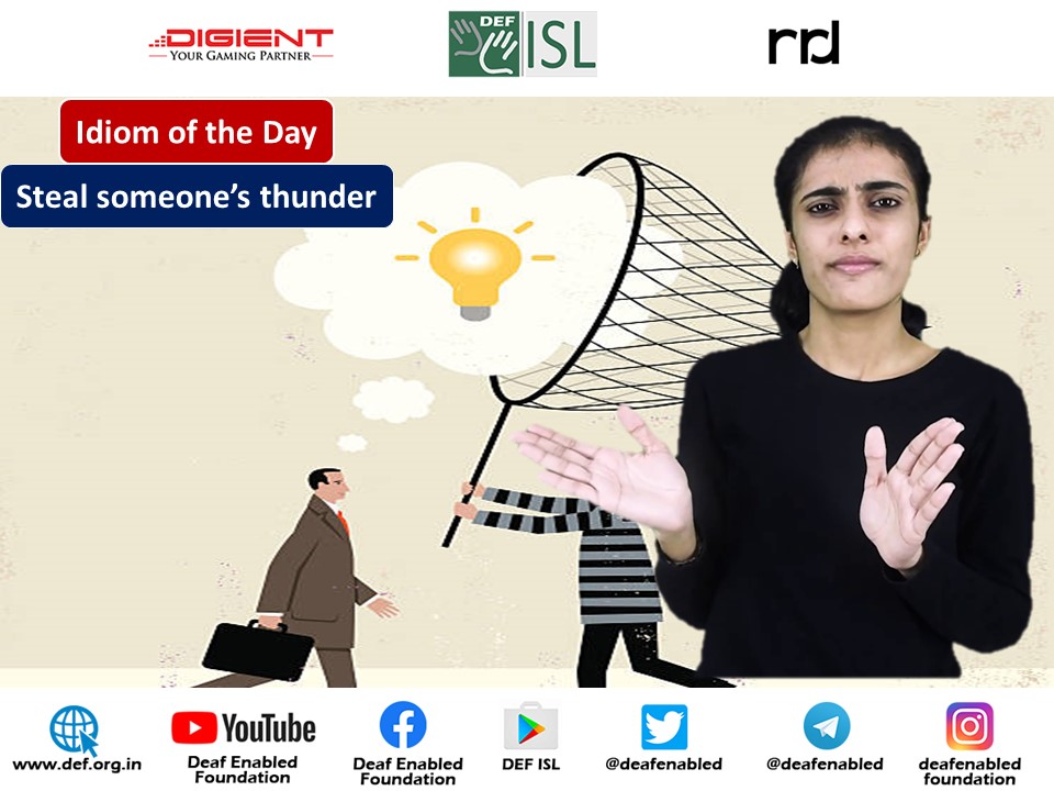 deafenabled's tweet photo. Don't let your colleague steel your thunder at your workplace. Understood? No? Well head on to our YouTube channel for meanings of such idioms. Don't forget to subscribe!
Link:-https://t.co/Gomr7VhuUn
#idiomoftheday #meaning #learning #ISL #DEF #digienttech #rrd #rrdinternational https://t.co/ToNnlQb4Ha
