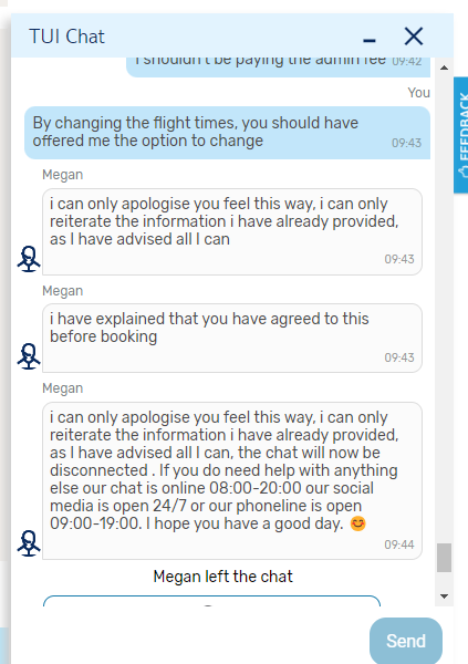 Ryanforder22's tweet photo. @TUIUK Flight's been changed, wanted to change the day I go to be more suitable. When asked to speak to a manager about not wanting to pay the admin fees the chat was disconnected. NOT ON! https://t.co/McmZVbwVv7