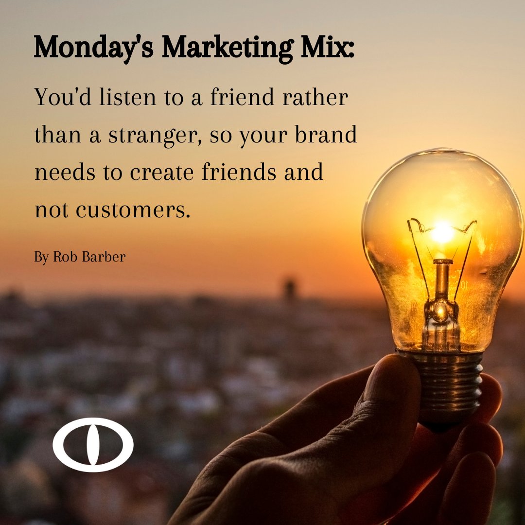 tygamarketing's tweet photo. Monday's Marketing Mix:
You'd listen to a friend rather than a stranger, so your brand needs to create friends and not customers.
#tygamarketing https://t.co/fTDaJbFMIn