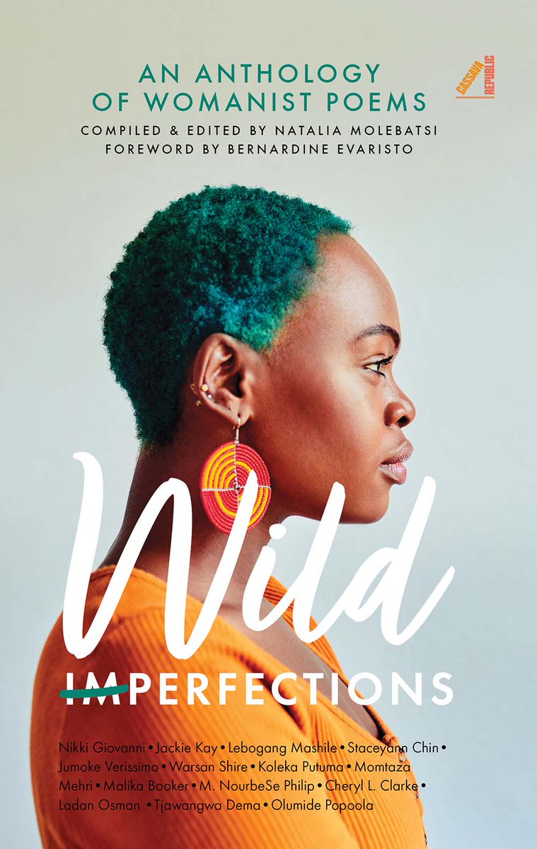 Wild Imperfections: An Anthology of Womanist Poems, compiled by @this_natalia, with a foreword by @BernardineEvari, featuring the work of Black women poets from Botswana to Brazil. #Poetry #AfricanPoetry #Anthologies